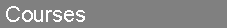 courses_button.gif (1098 Byte)