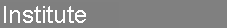 institute_button.gif (1206 Byte)